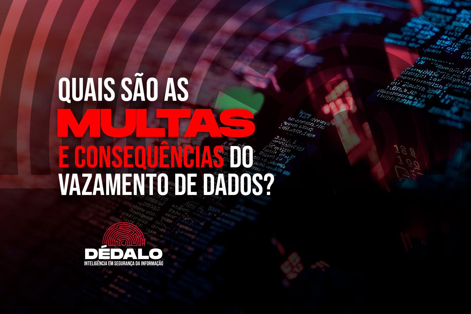 Quais são as multas e consequências do vazamento de dados?