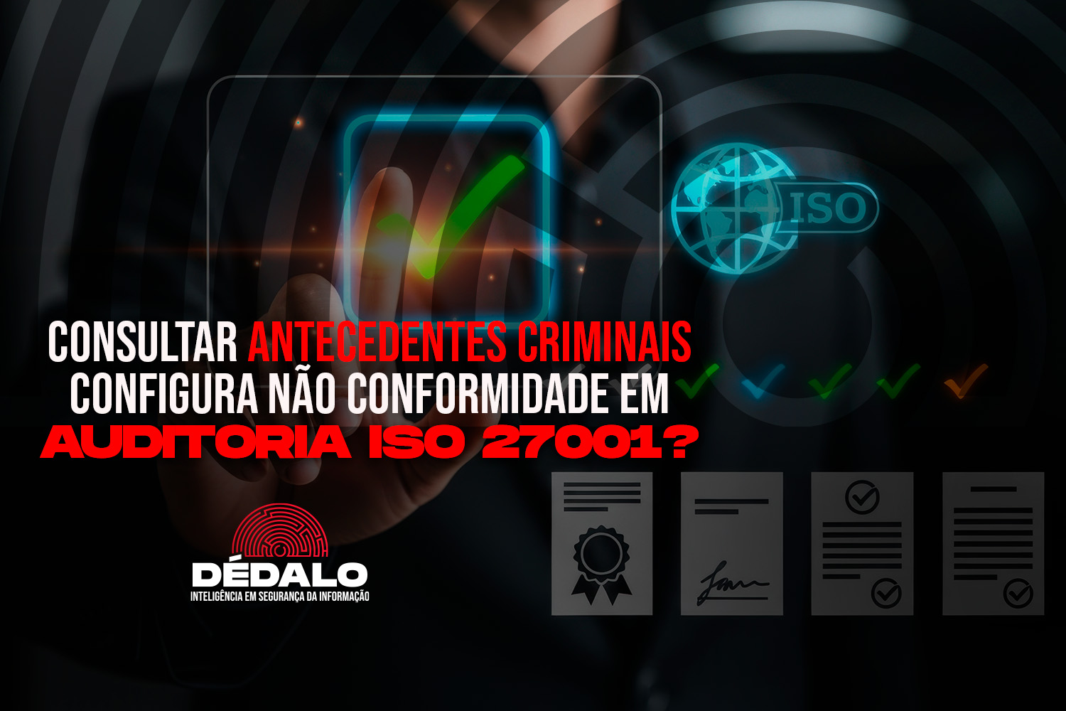 Consultar antecedentes criminais configura não conformidade em auditoria ISO 27001?