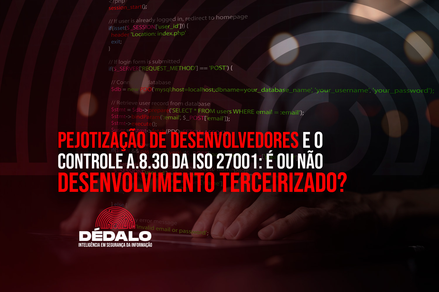 Pejotização de desenvolvedores e o controle A.8.30 da ISO 27001: é ou não desenvolvimento terceirizado?