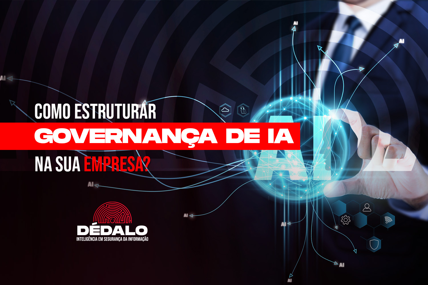 Como estruturar a governança de IA na sua empresa? 