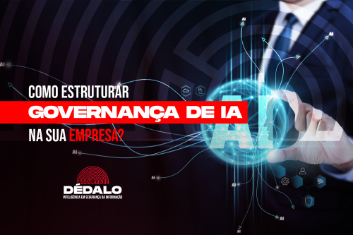 Como estruturar a governança de IA na sua empresa? 